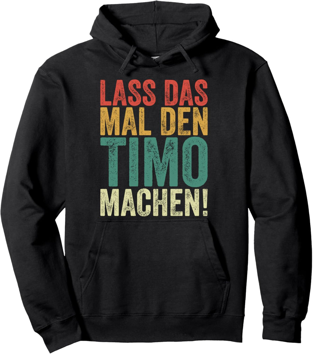 Retro Lass das mal den Timo machen Vintage Vornamen Pullover Hoodie