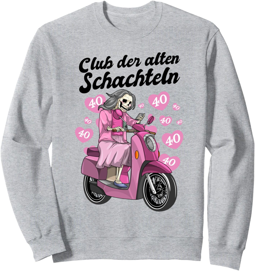 Club der alten Schachteln 40 Geburtstag 40. Ehrentag Sweatshirt
