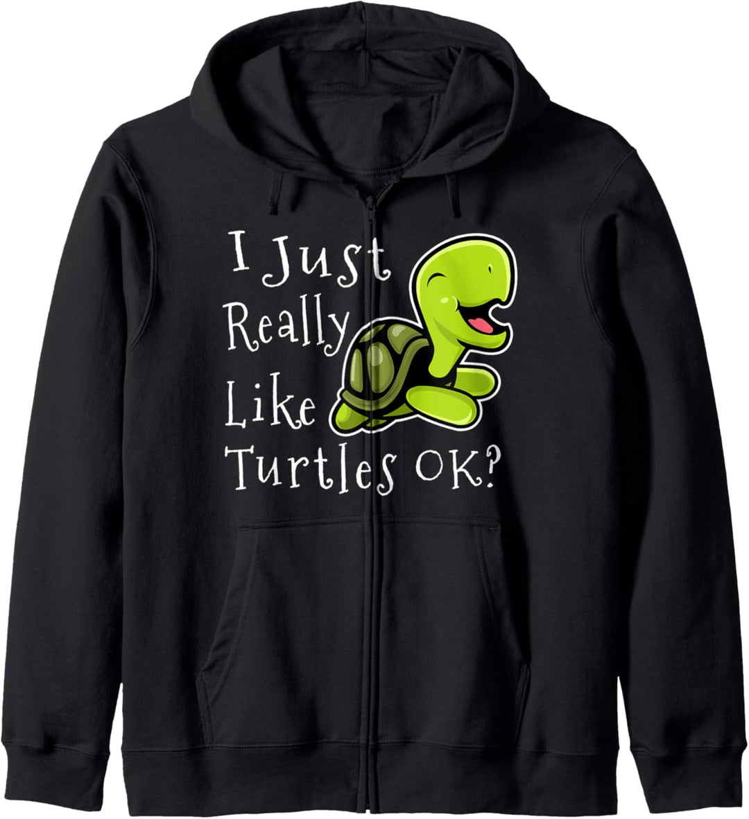 I Just Really Like Turtles OK? Funny Kawaii Turtle Lovers Kapuzenjacke