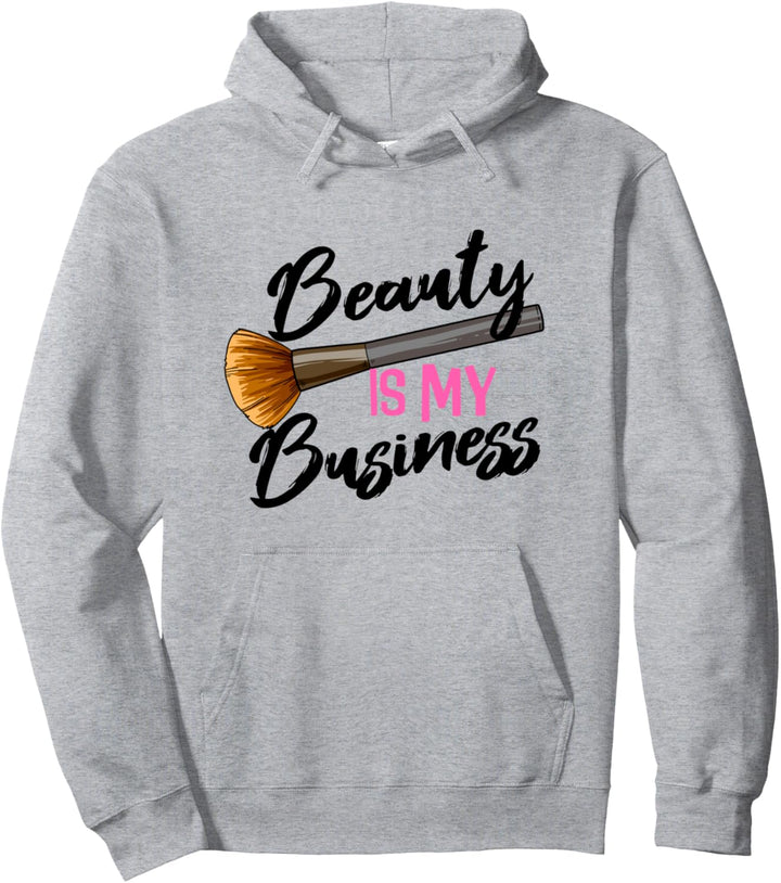 Beauty Is My Business Studio Make Up Artist Kosmetikerin Pullover Hoodie