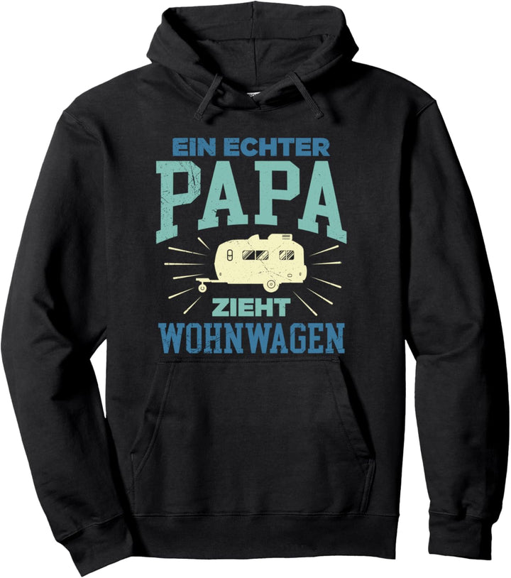 Ein echter Papa zieht Wohnwagen Camper Wohnwagen Pullover Hoodie
