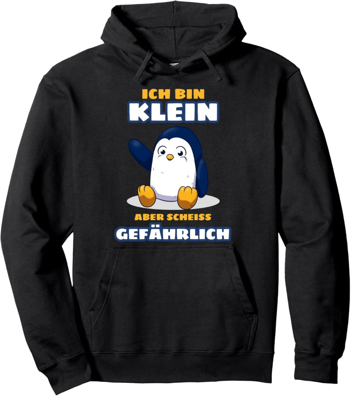 Ich Bin Klein Aber Scheiss Gefährlich Pinguin Pullover Hoodie