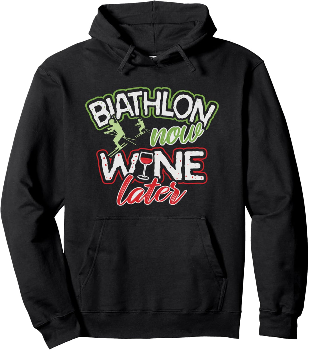 Biathlon Now Wine Later Winter Sports Produkt Pullover Hoodie
