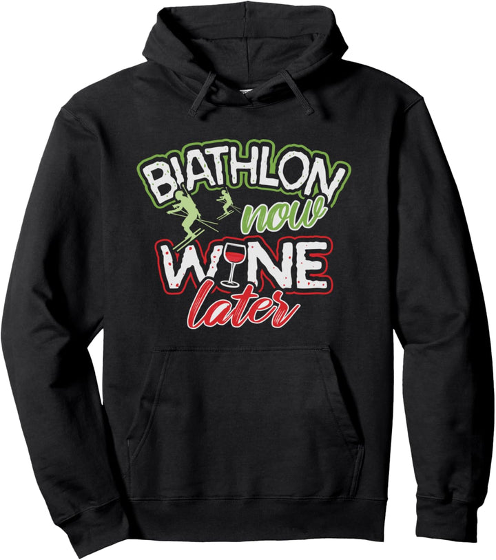 Biathlon Now Wine Later Winter Sports Produkt Pullover Hoodie