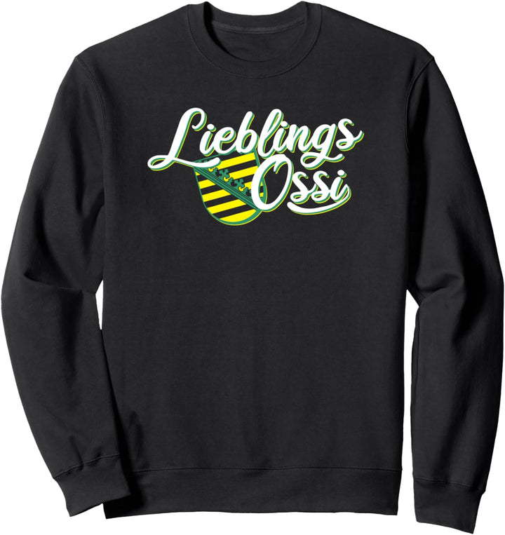 Lieblingsossi Sachsen Wappen Ossi & Ostdeutscher Sweatshirt