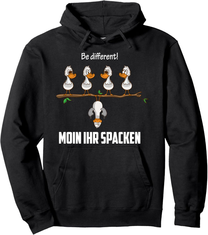 Be different sagt die Möwe Moin ihr spacken Norddeutscher Pullover Hoodie