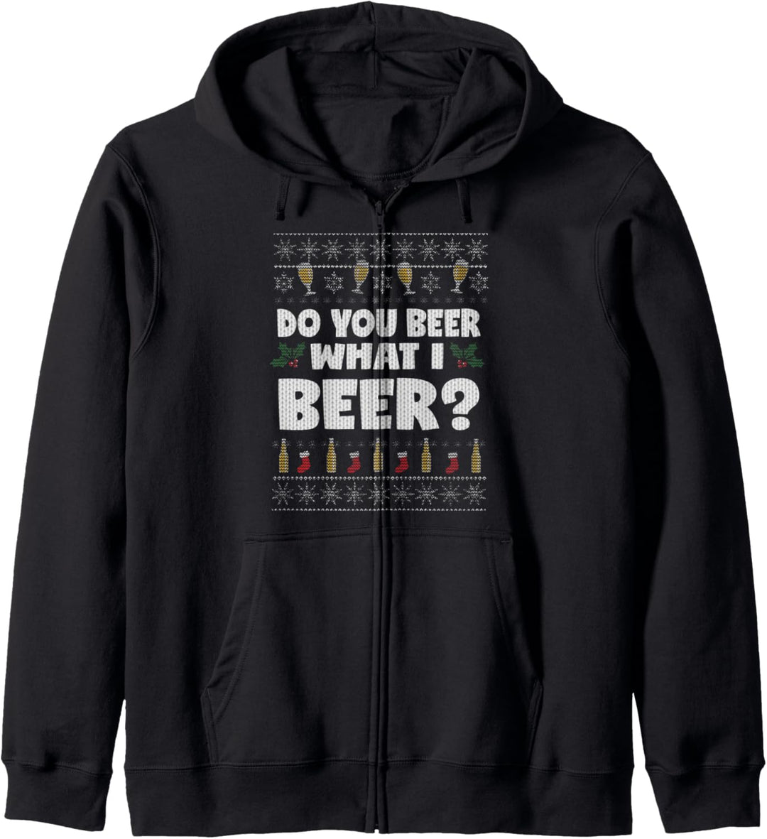 Beer You Beer What I Beer Ugly Christmas Kapuzenjacke