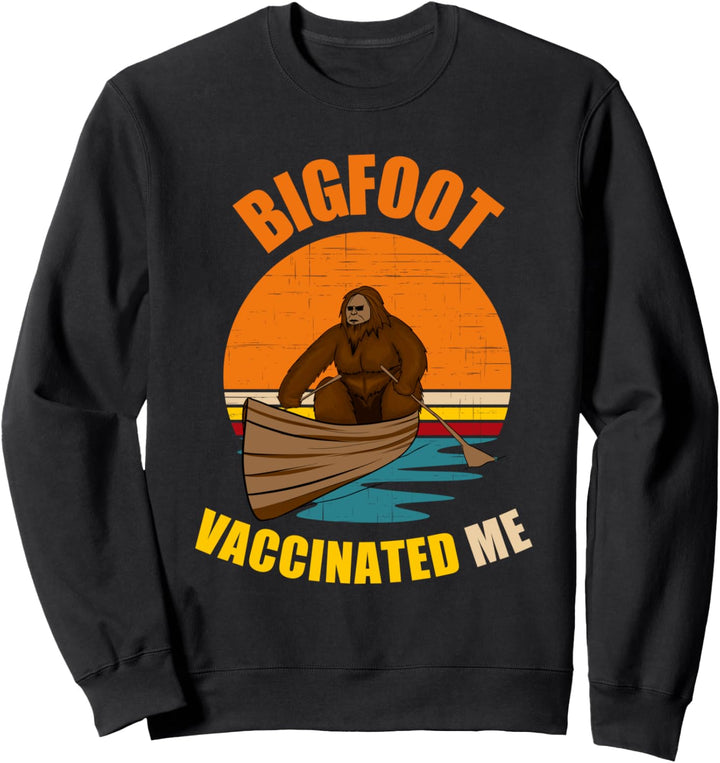 Bigfoot hat mich zum lustigen Ruderkanu geimpft Sweatshirt