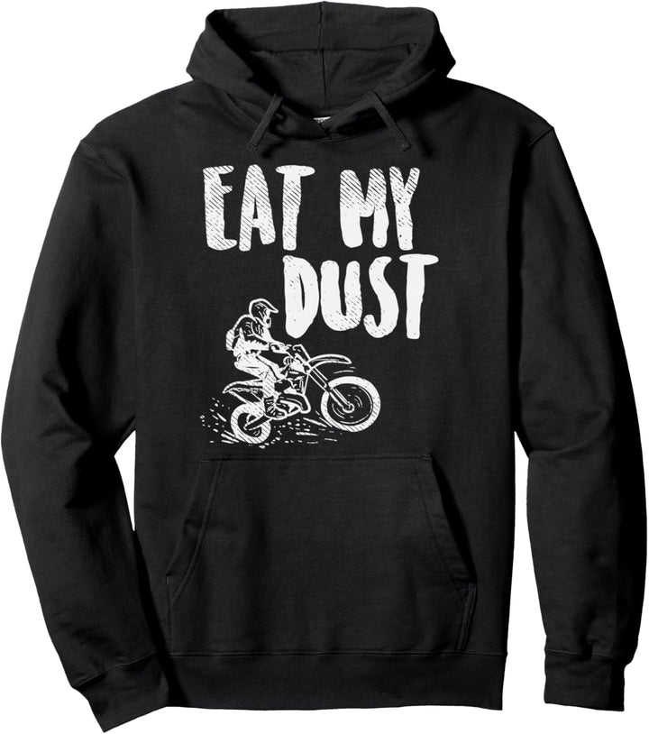 Eat My Dust Dirt Bike Motocross Motorcycle Track Racing Gift Pullover Hoodie