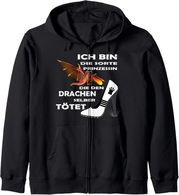 Ich bin die Sorte Prinzessin, die den Drachen selber tötet Kapuzenjacke