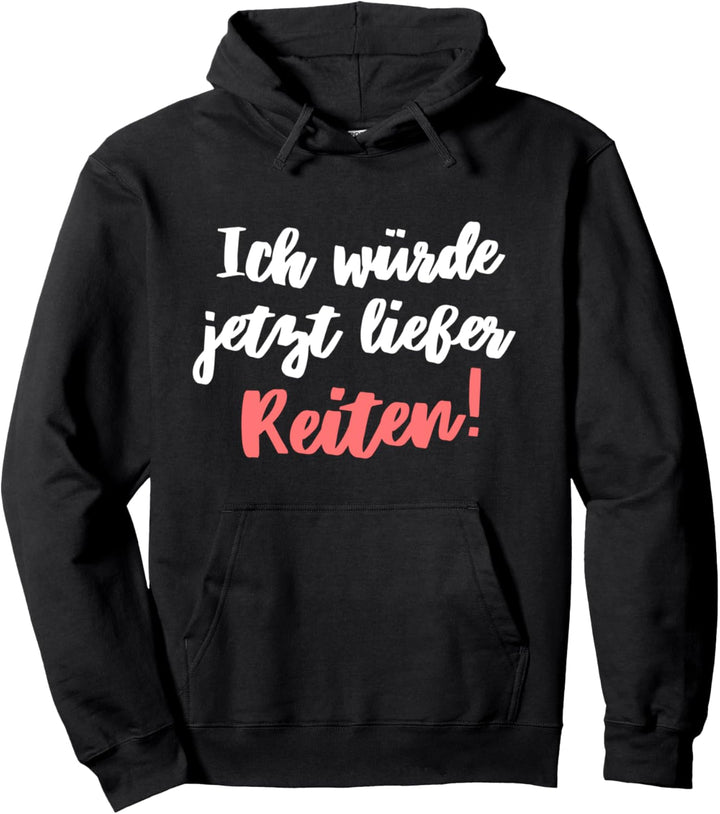 Ich Würde Jetzt Lieber Reiten Pferde Reiterin Pullover Hoodie