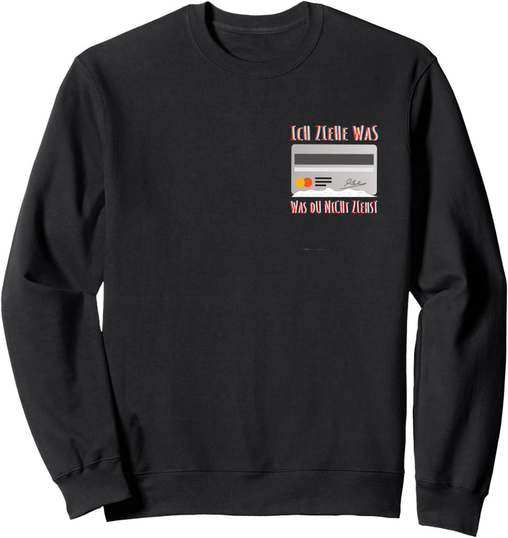 Hardtekk Tekk Techno - Ich Ziehe Was Was Du nicht Ziehst Sweatshirt