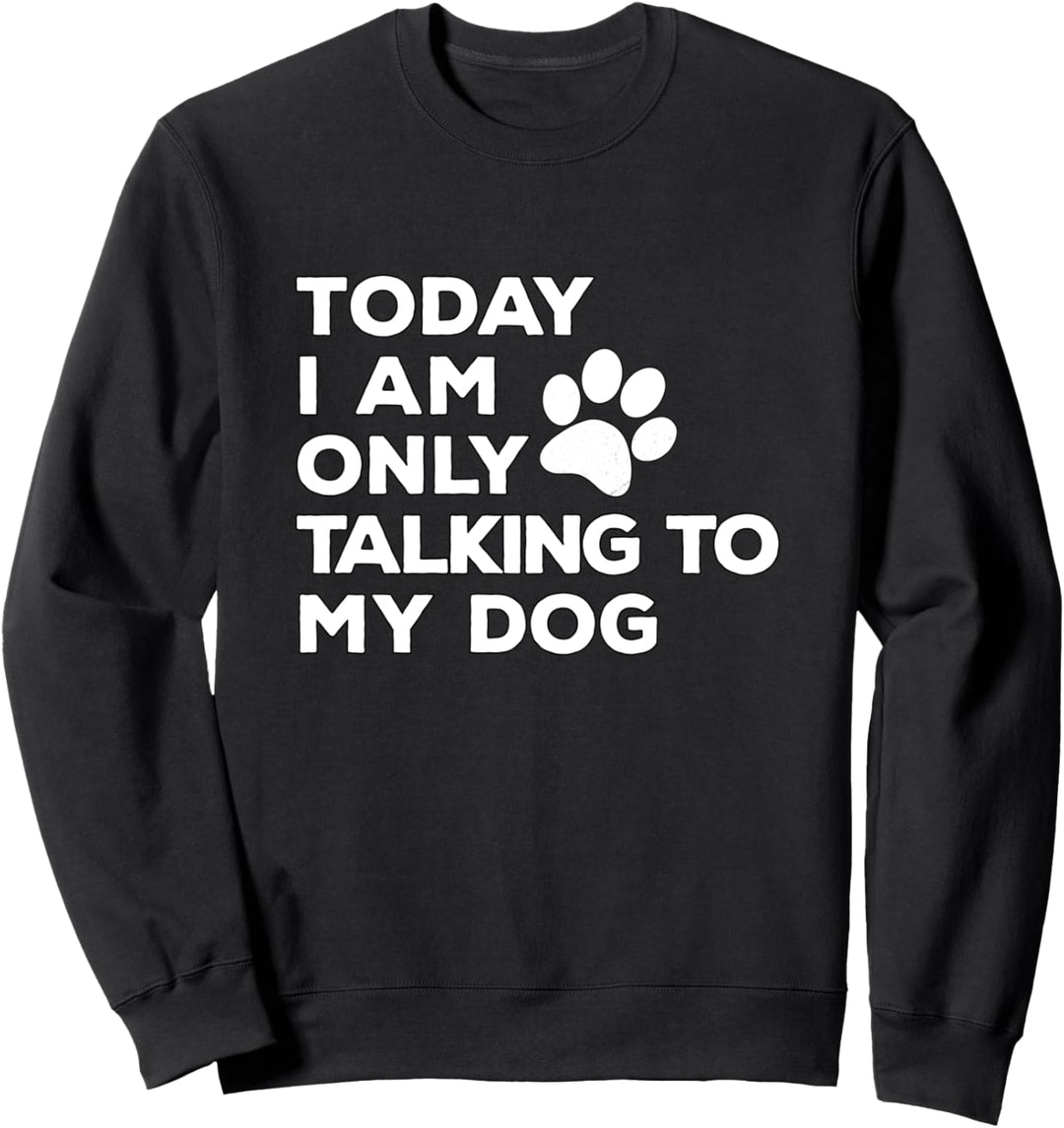 I'm Only Talking to My Dog Today Retro Vintage Sweatshirt