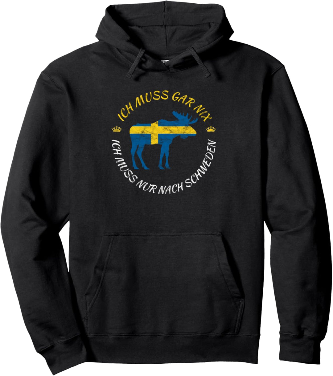 Schweden Ich muss gar nix Ich muss nur nach Schweden Flagge Pullover Hoodie