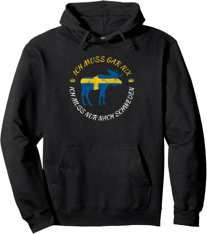Schweden Ich muss gar nix Ich muss nur nach Schweden Flagge Pullover Hoodie