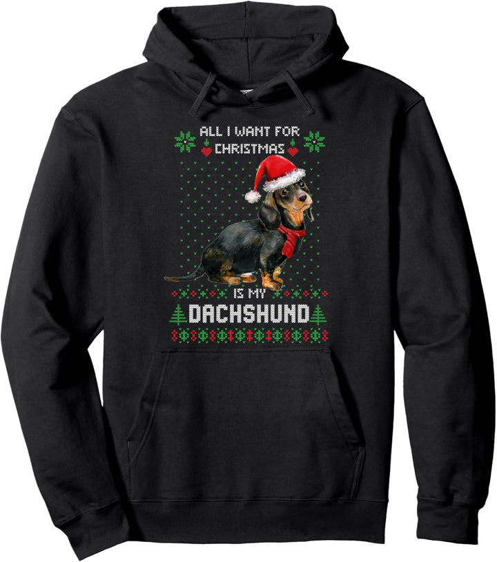 ALL I WANT FOR CHRISTMAS IS MY DACHSHUND Ugly Sweater Xmas Pullover Hoodie