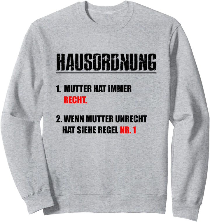 Mutter Hat Immer Recht Lustig Spruch-Quote Mama Mami Mutti Sweatshirt