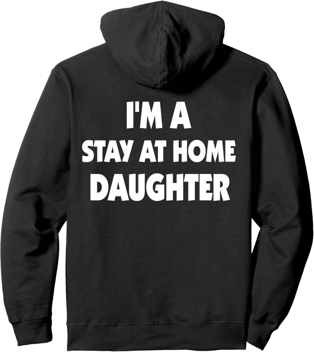 Tochter zu Hause bleiben Tochter D Pullover Hoodie