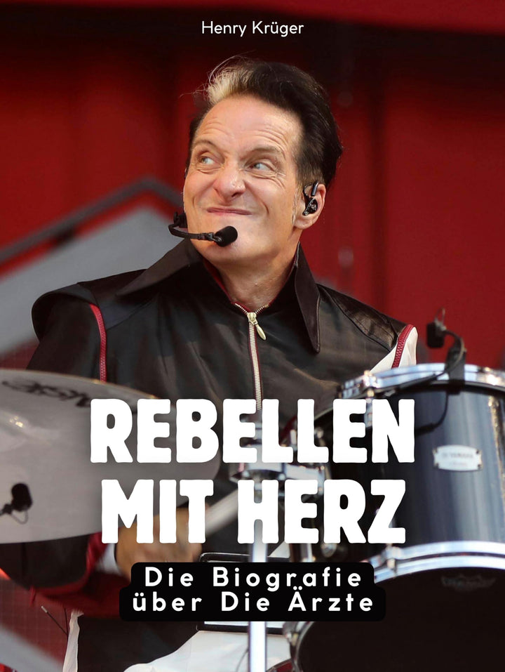 Rebellen mit Herz: Die Biografie über Die Ärzte. Hochwertige Hardcoverausgabe, Gebundenes Buch