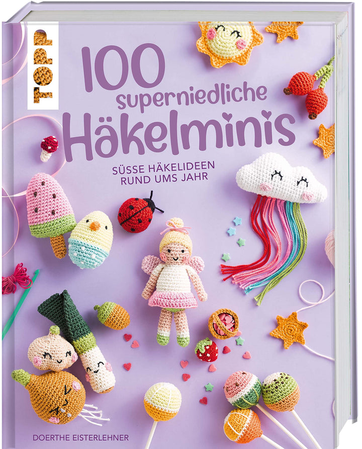 100 superniedliche Häkelminis: Süsse Häkelideen rund ums Jahr, Gebundenes Buch