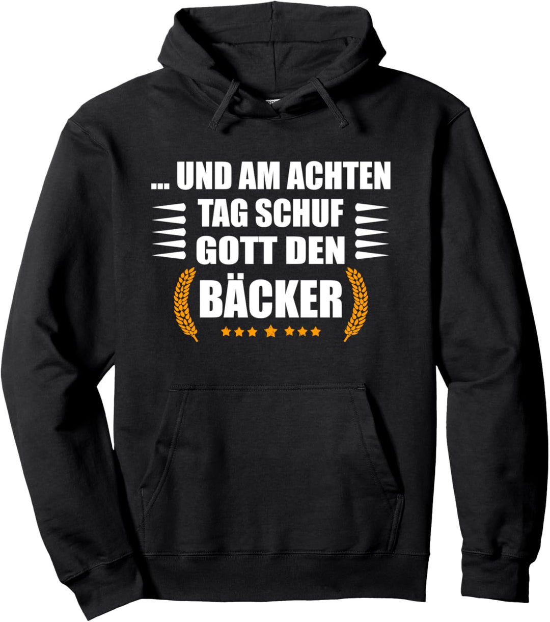 Bäcker: ...und am achten Tag schuf Gott den Bäcker Pullover Hoodie