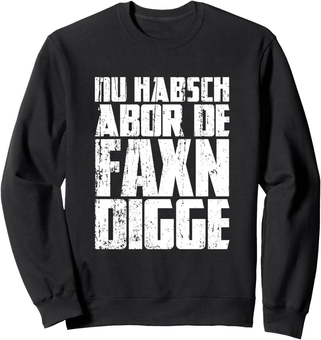 Ausrasten auf sächsisch | Faxen dicke ostdeutsch für Sachsen Sweatshirt