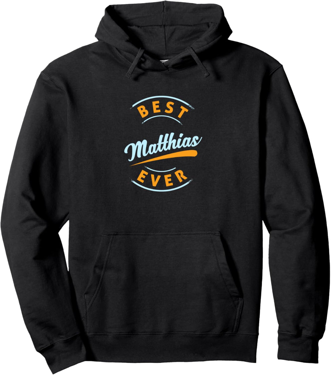 Best Matthias Ever Pullover Hoodie
