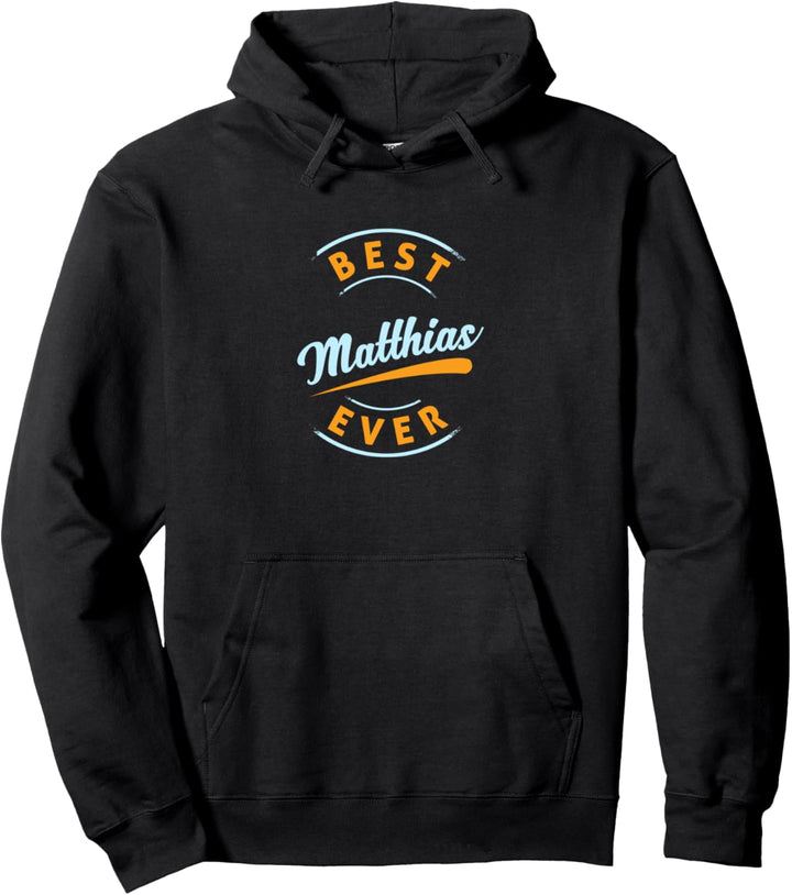Best Matthias Ever Pullover Hoodie