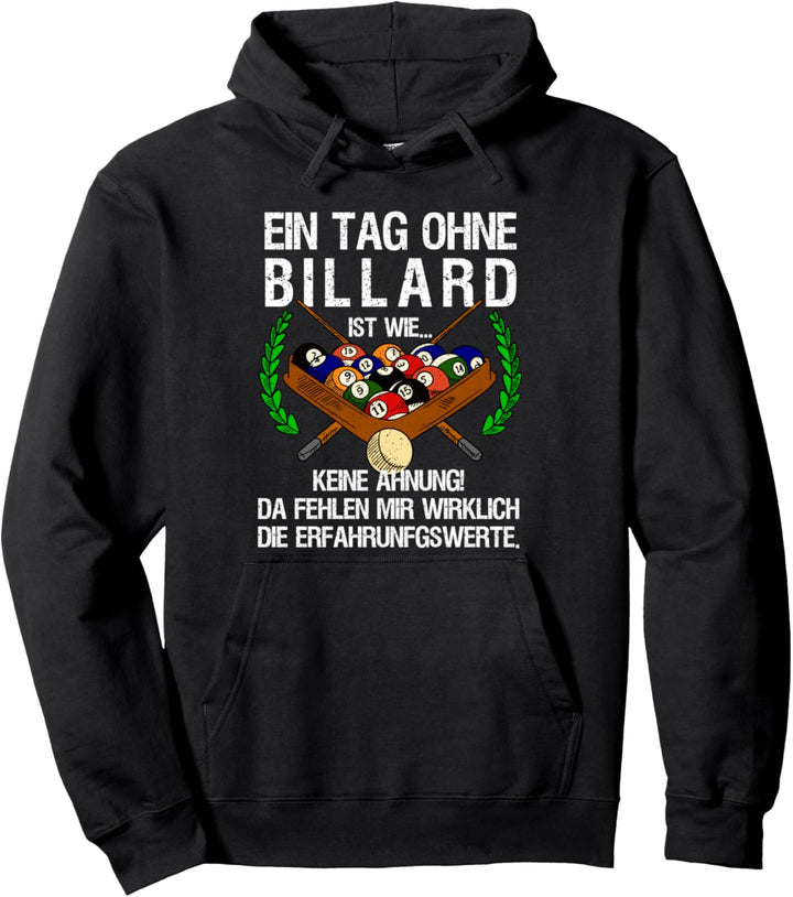 Billard Spruch Billiard Ein Tag ohne Billard Pullover Hoodie