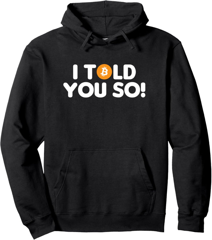 Bitcoin I Told You So I Lustiges Bitcoin Pullover Hoodie