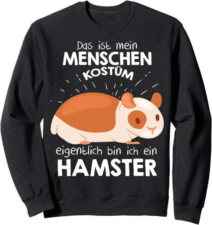 Mein Menschen Kostüm Bin ich ein Hamster, Halloween Outfit Sweatshirt