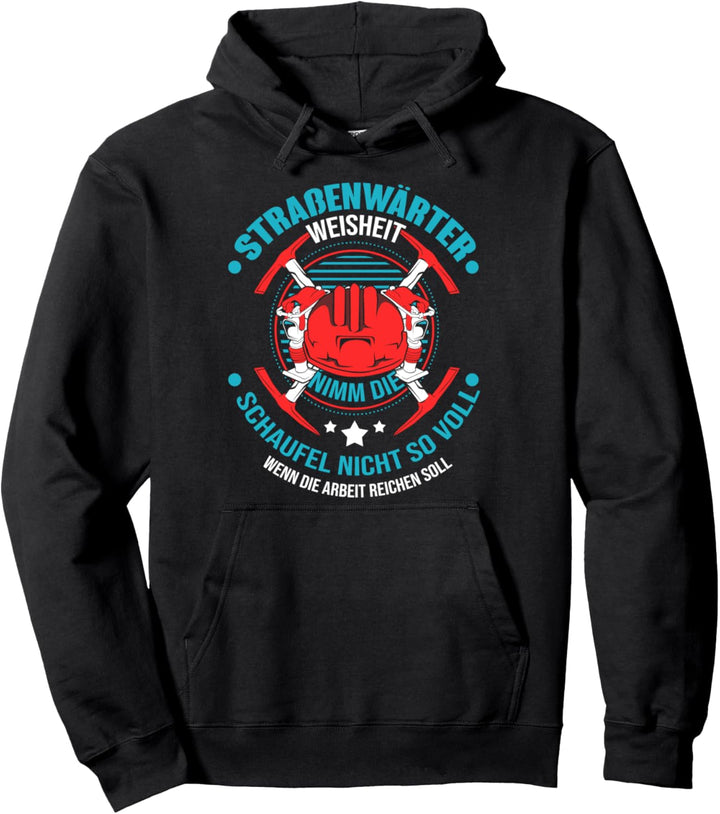 Strassenmeisterei Weisheit Geschenk Strassenwärter Pullover Hoodie