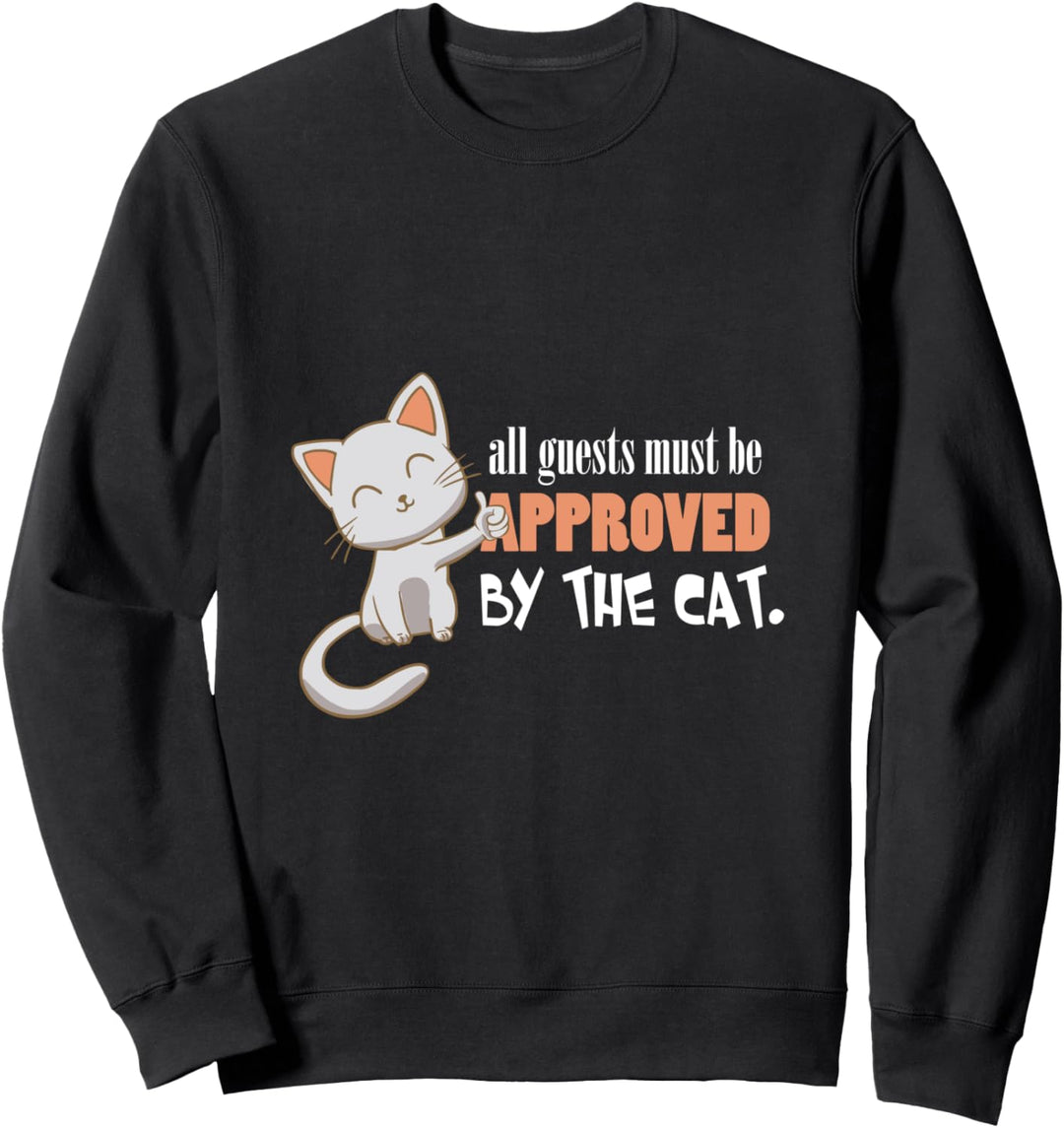 Katze - Alle Gäste müssen von der Katze geprüft werden Sweatshirt