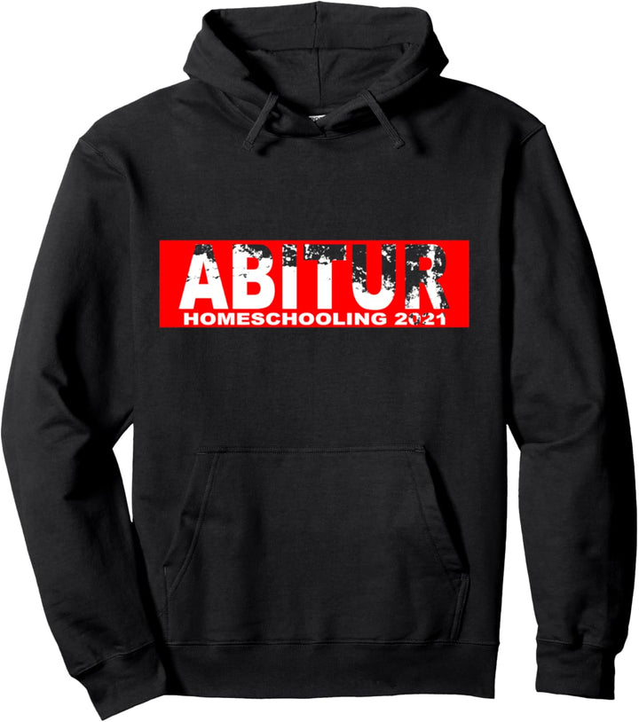 Abitur 2021 Homeschooling Abschluss Pullover Hoodie