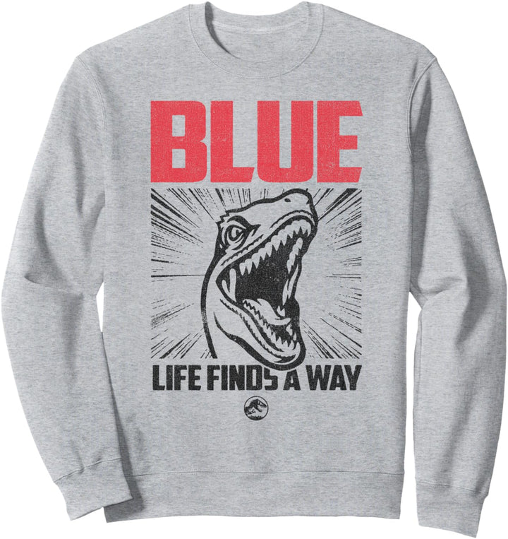 Jurassic World Blue Raptor Life Finds A Way Poster Sweatshirt