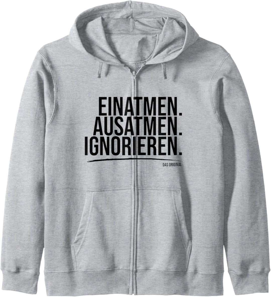 Einatmen Ausatmen Ignorieren Original lustig Spruch Kapuzenjacke