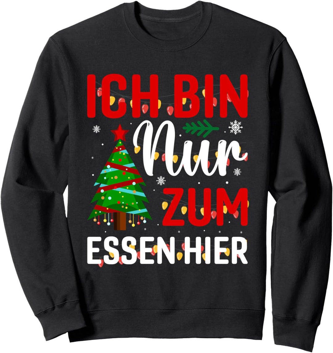 Ich bin nur zum Essen hier, Weichnachts Sweatshirt