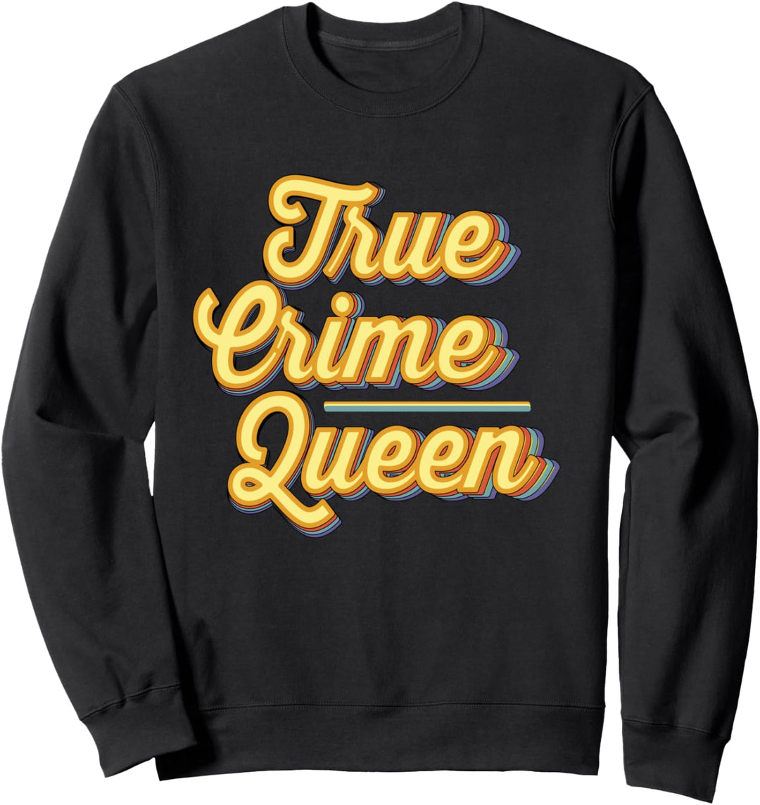 Funny True Crime Women's Murder Queen Sweatshirt