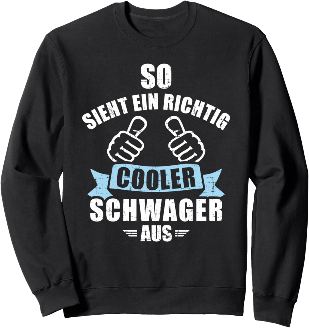 So sieht ein richtig cooler Schwager aus Sweatshirt
