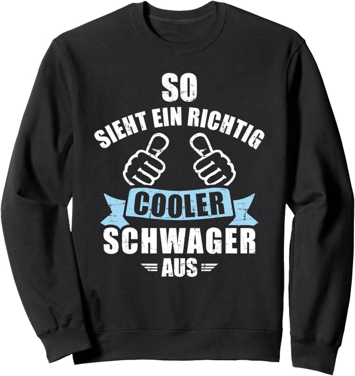 So sieht ein richtig cooler Schwager aus Sweatshirt