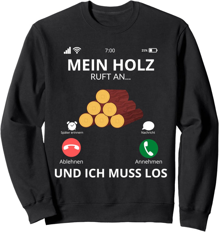 Mein Holz Ruft - Holzfäller Tshirt - Beruf Holzhacker Sweatshirt