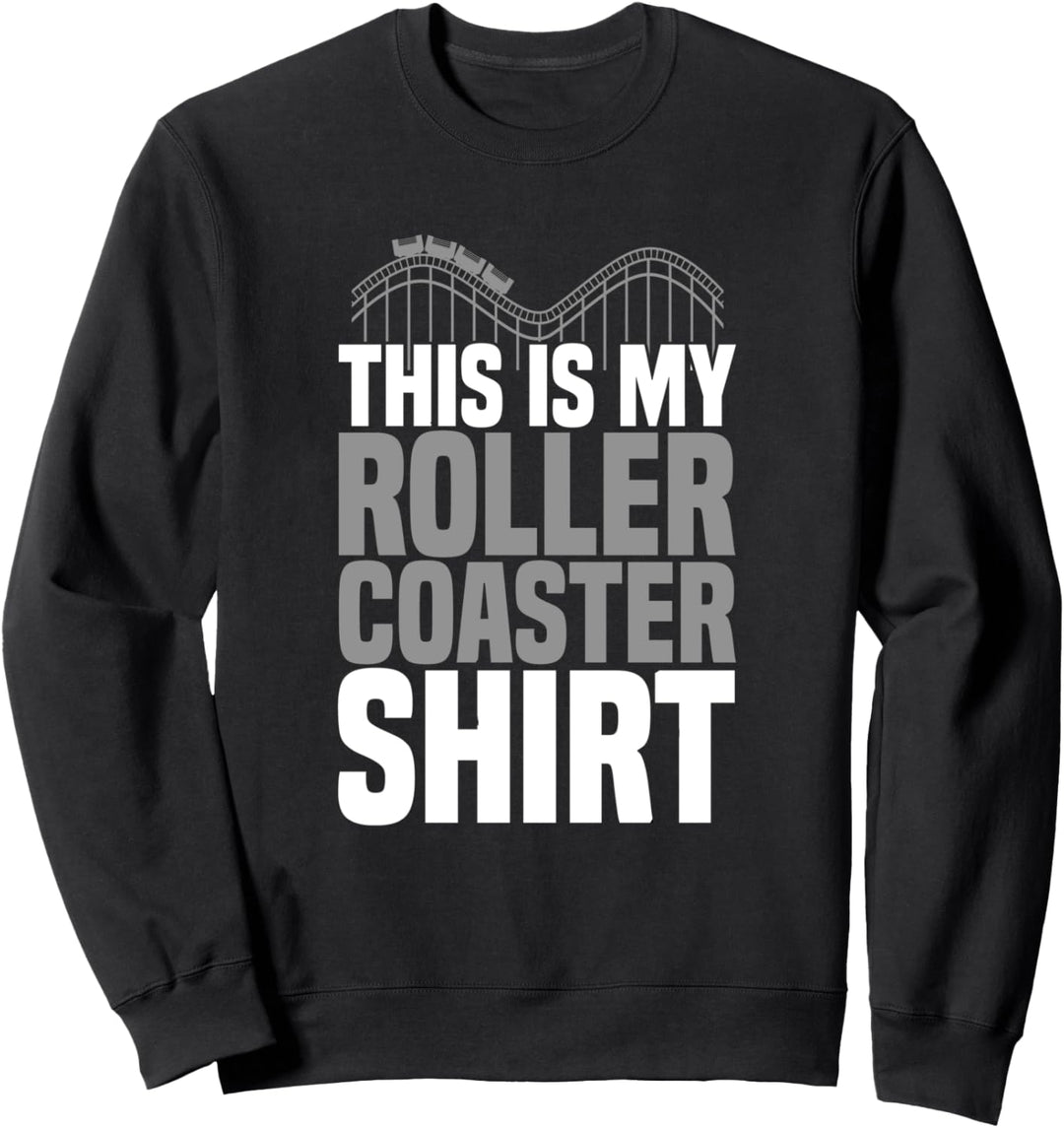 Freizeitpark Achterbahn This Is My Roller Coaster Sweatshirt