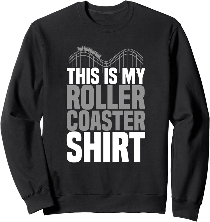 Freizeitpark Achterbahn This Is My Roller Coaster Sweatshirt
