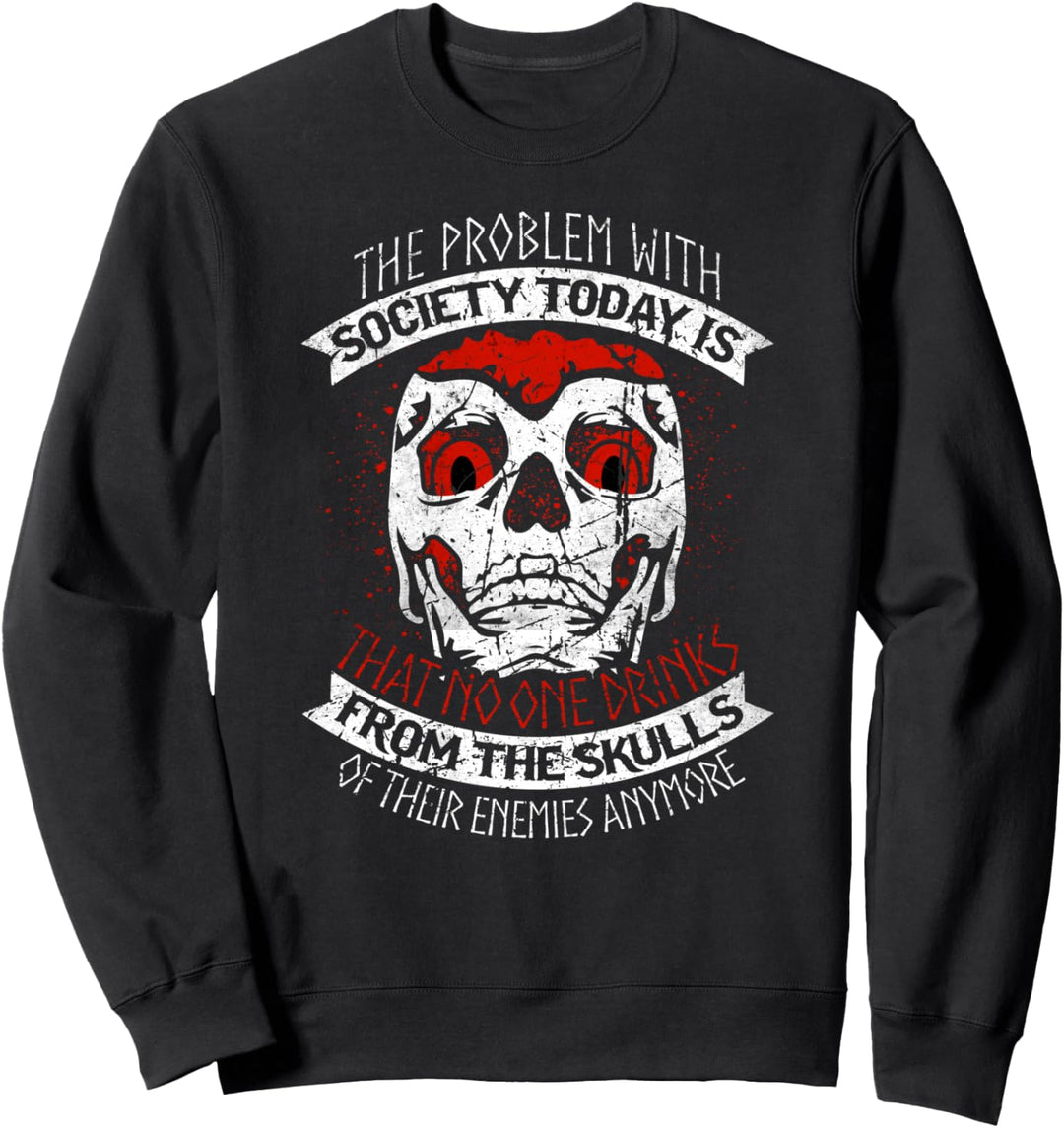 Das Problem unserer Gesellschaft Mythologie & Wikinger Sweatshirt