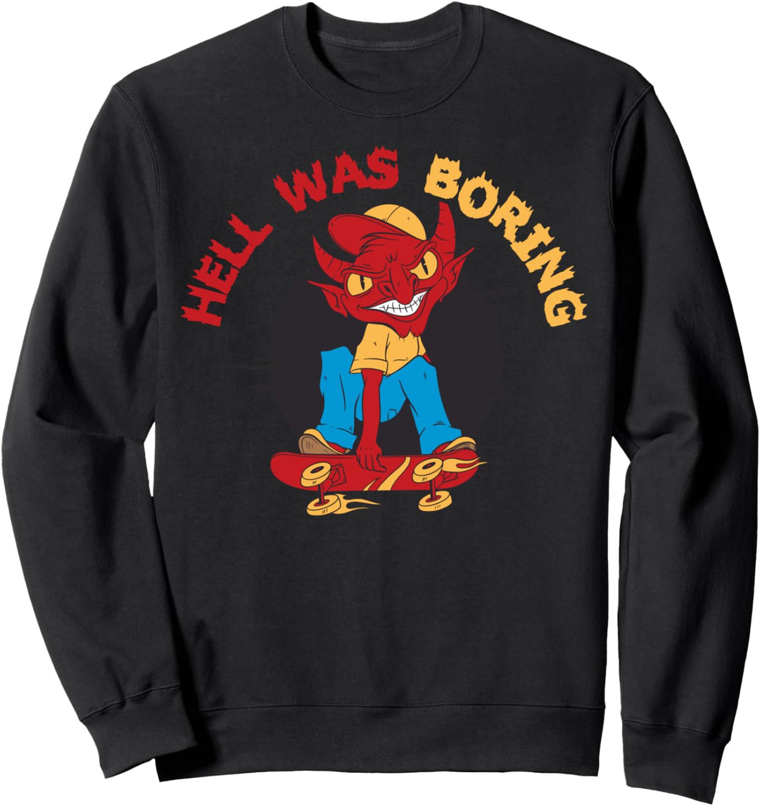 Hell Was Boring Okkultes Sweatshirt