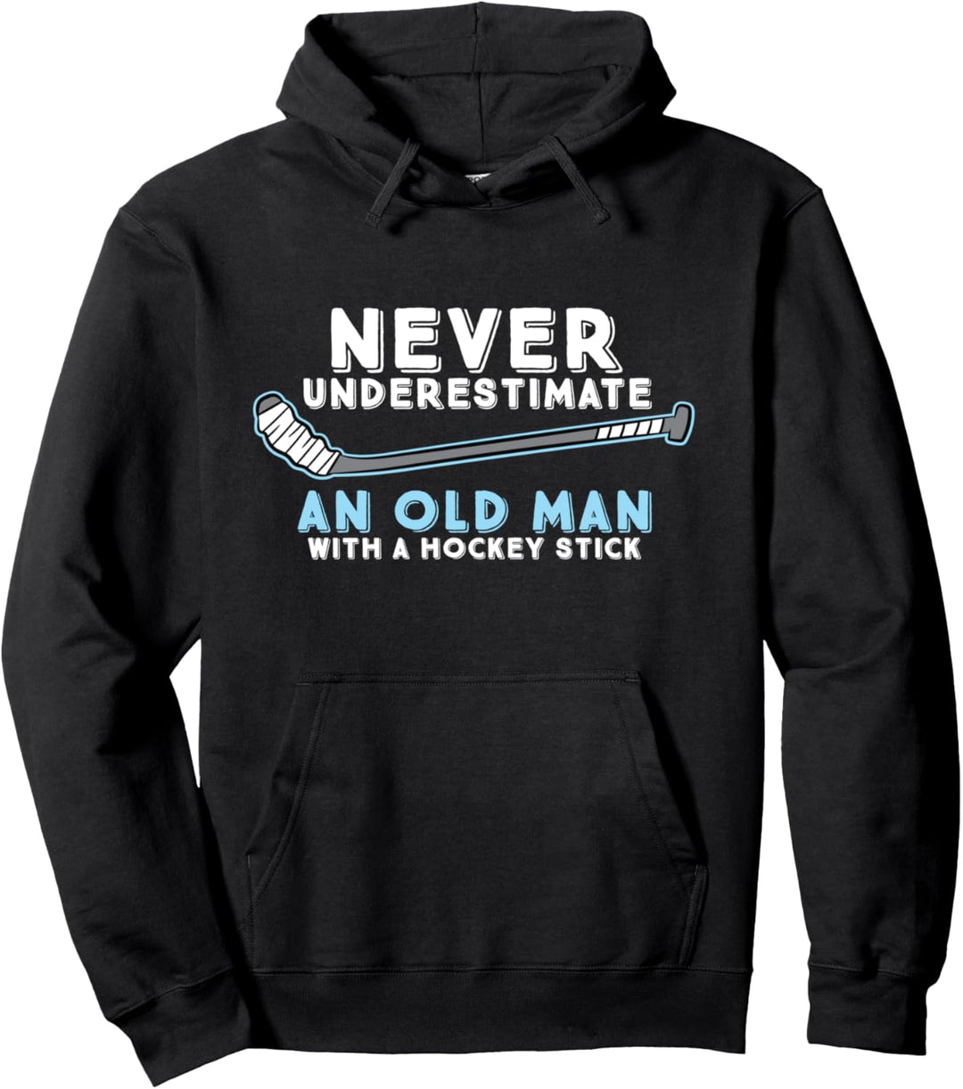 Hockey Opa Never Underestimate A Old Man With A Stick Pullover Hoodie