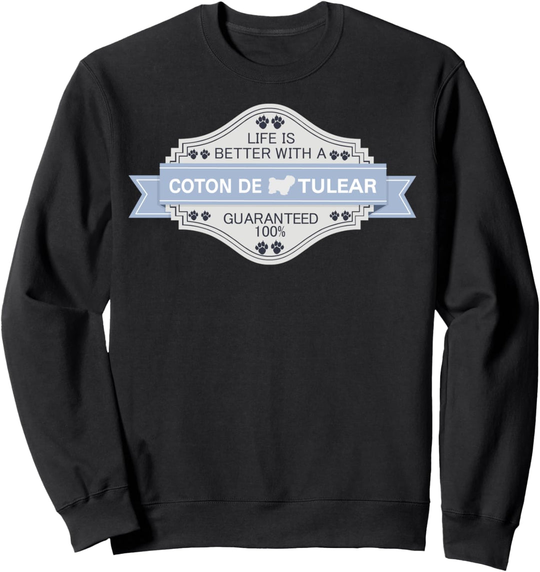 Coton de Tulear-Hund | Life is better with Coton de Tulear Sweatshirt