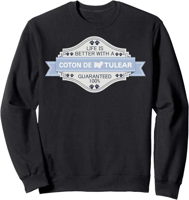 Coton de Tulear-Hund | Life is better with Coton de Tulear Sweatshirt