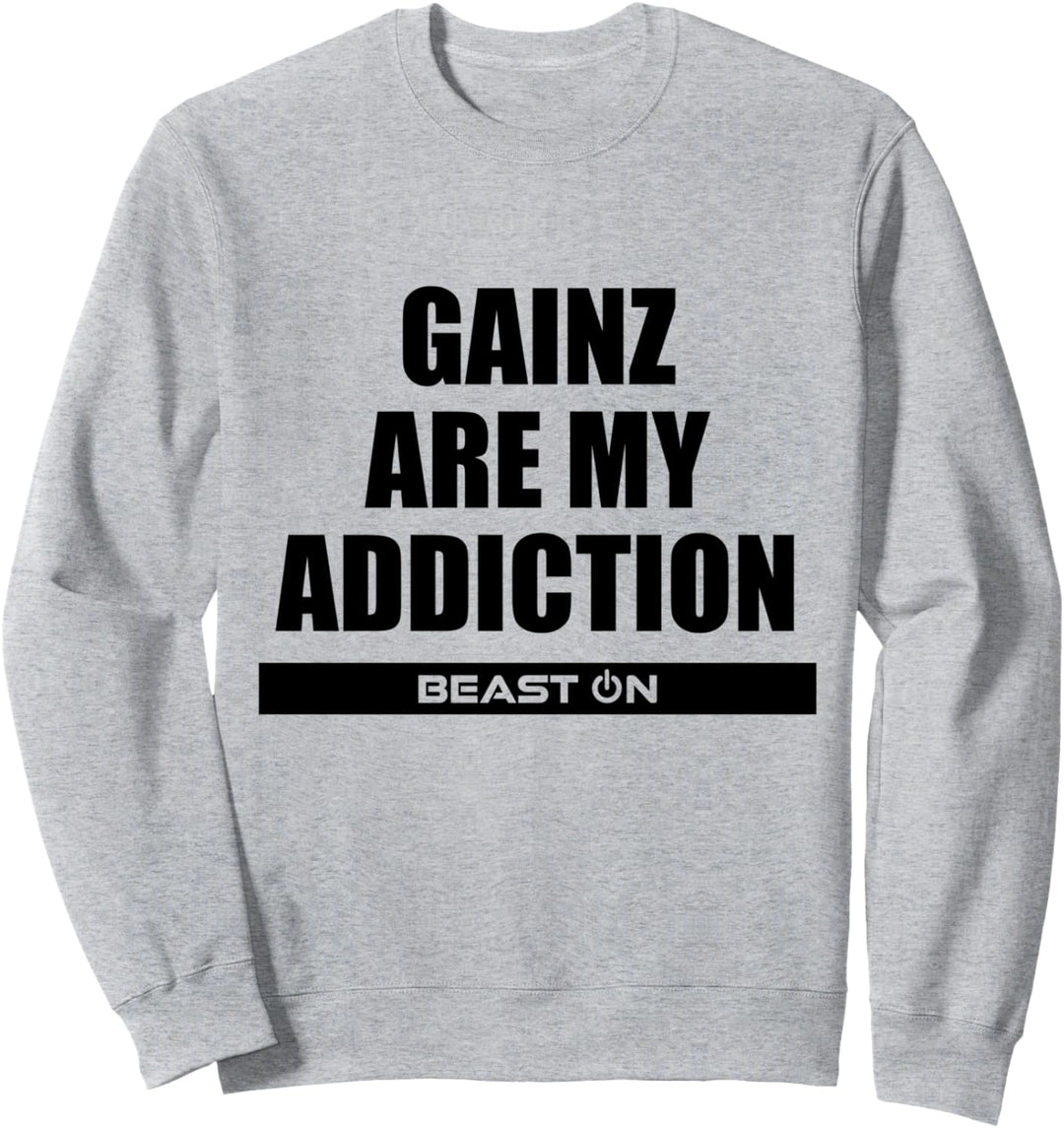 Gainz are my Addiction Body Fitness Gym Motivation Sprüche Sweatshirt