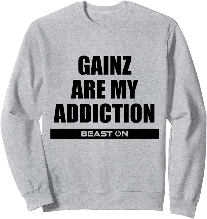 Gainz are my Addiction Body Fitness Gym Motivation Sprüche Sweatshirt
